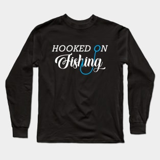 Fishing - Hooked on fishing Long Sleeve T-Shirt